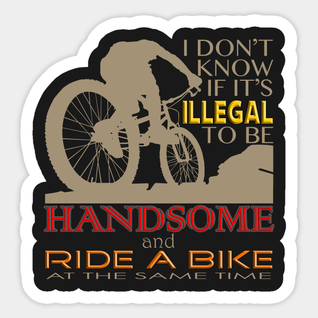 illegally handsome on a bike Sticker by Aine Creative Designs